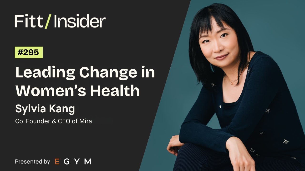 295. Leading Change in Women's Health with Sylvia Kang, Co-Founder and CEO of Mira