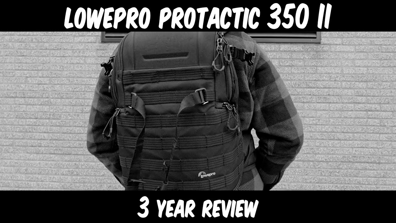 Lowepro ProTactic BP 350 AW II 3 Year Review