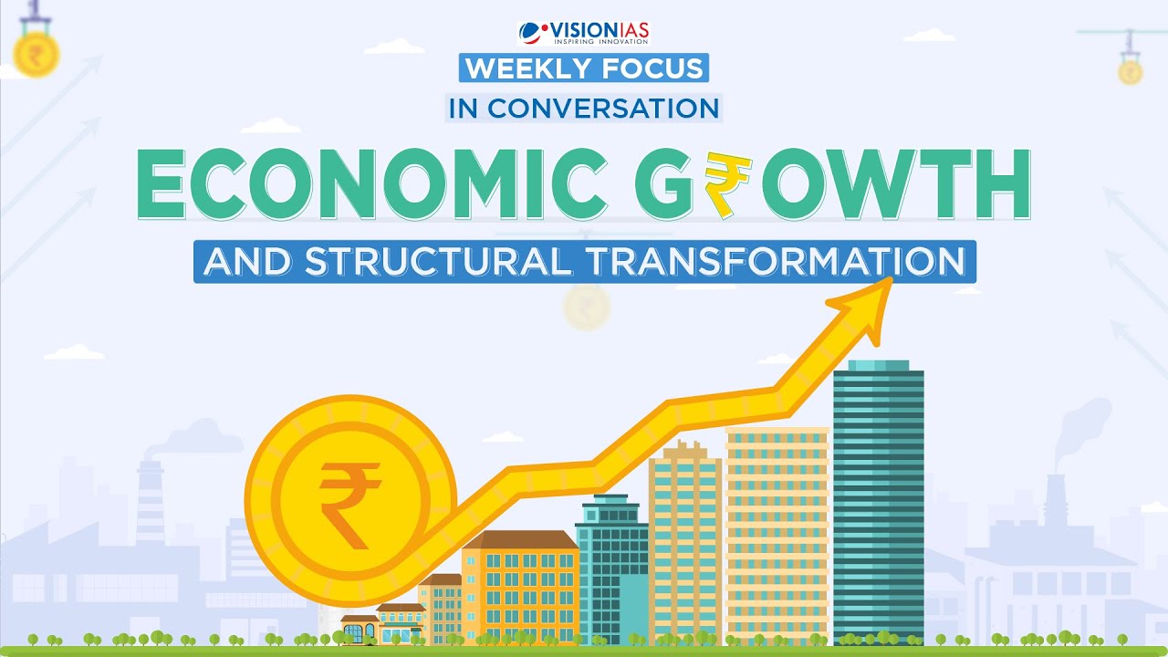 Weekly Focus | Economic Growth and Structural Transformation