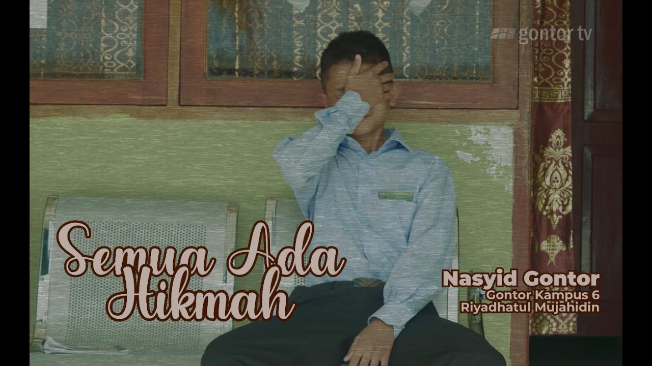 Nasyid Gontor - Semua Ada Hikmahnya