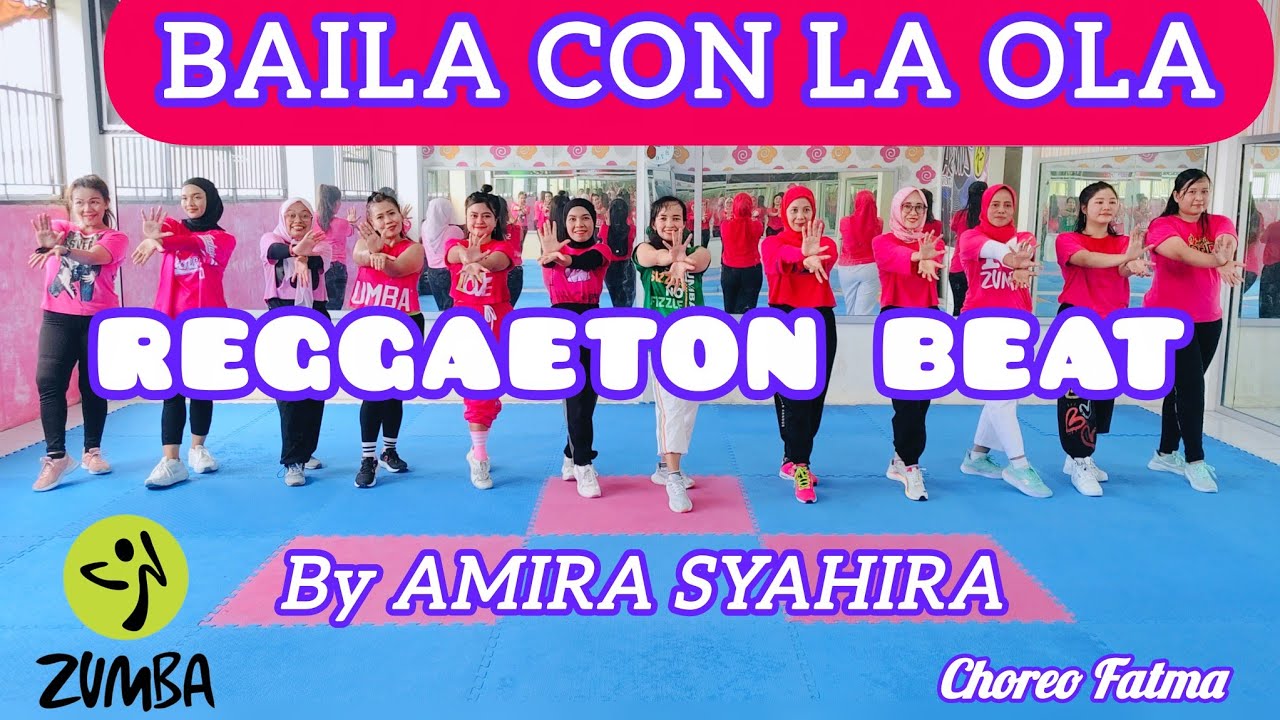 ZUMBA BAILA CON LA OLA - REGGAETON BEAT - DANCE FITNESS BY AMIRA SYAHIRA - ZUMBA @AdindaAeroZumba 