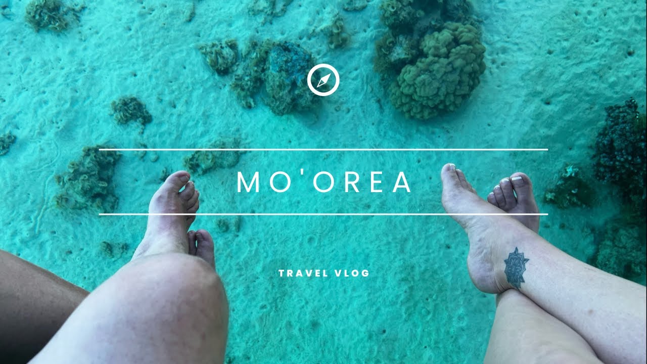 Trip to Mo'orea - French Polynesia (Tahiti) 2023