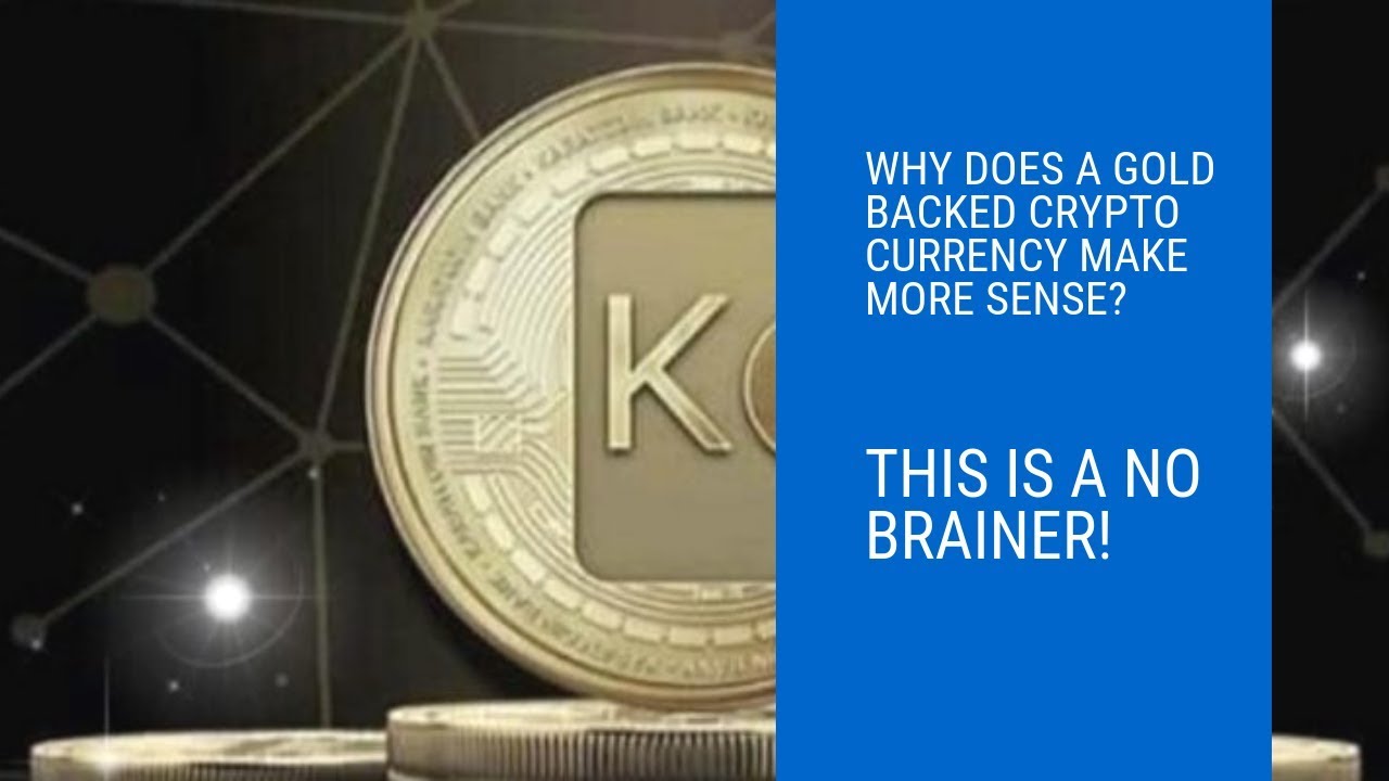 Why Does Gold Backed Crypto Currency Make Sense?  Karatbars