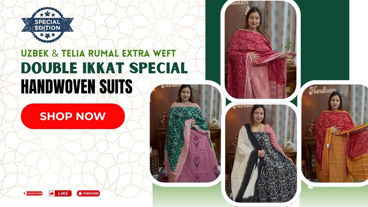 9/6/25. Don’t Miss: Uzbek & Telia Rumal Extra Weft Telangana Suits