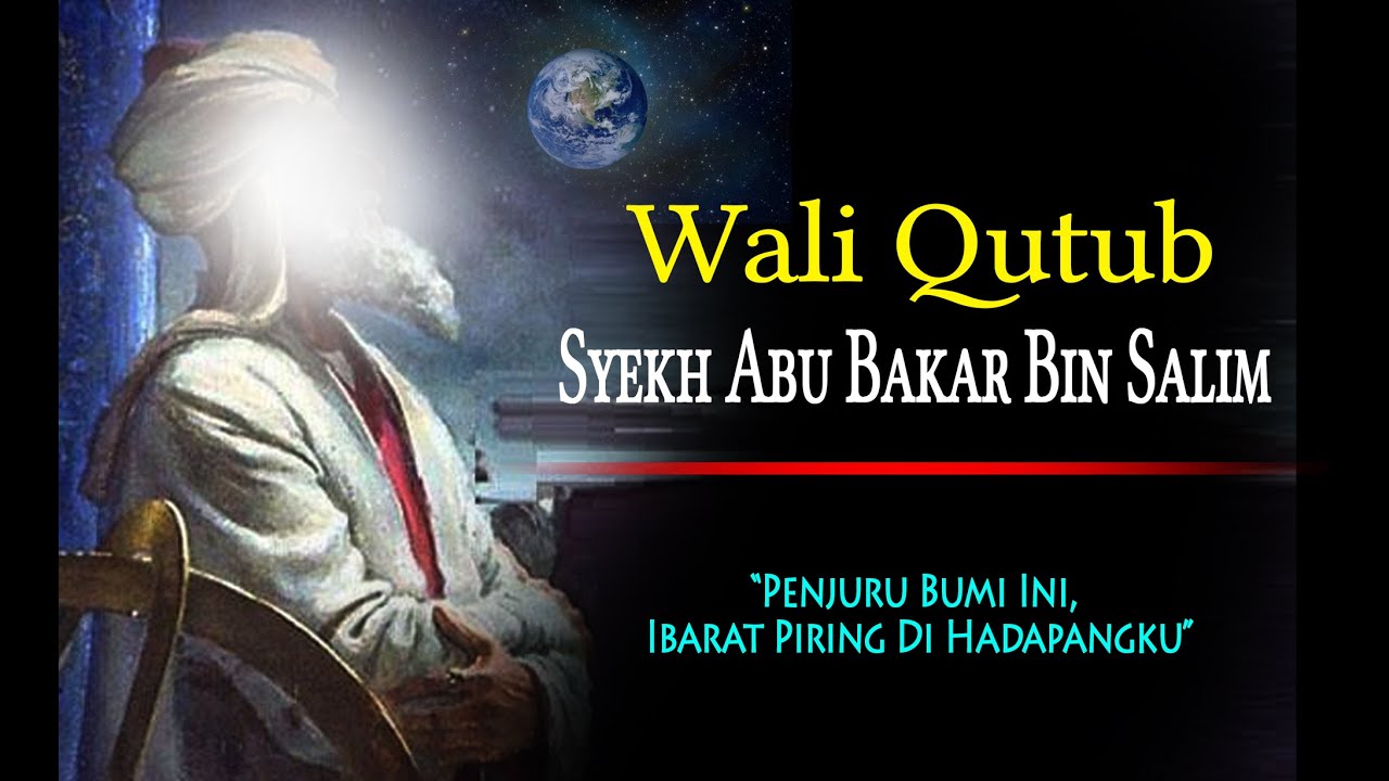 WALI QUTUB, SYEKH ABU BAKAR BIN SALIM