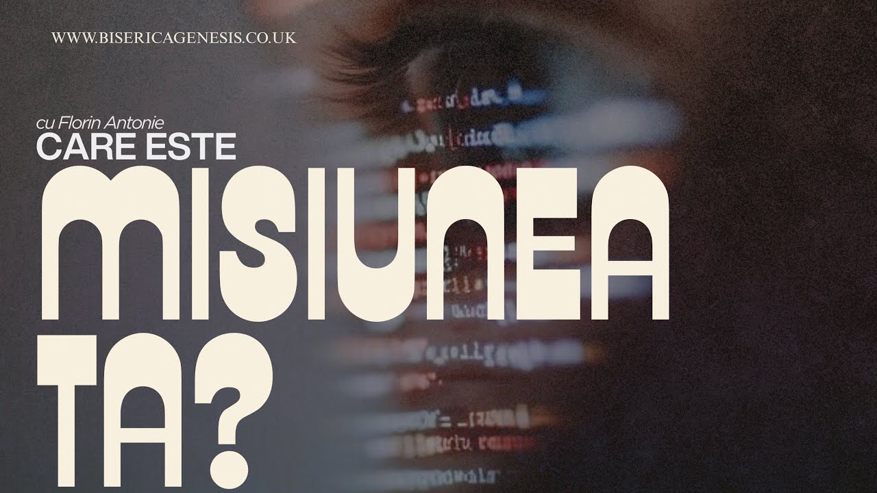 Care este misiunea ta &icirc;n lume? | Florin Antonie
