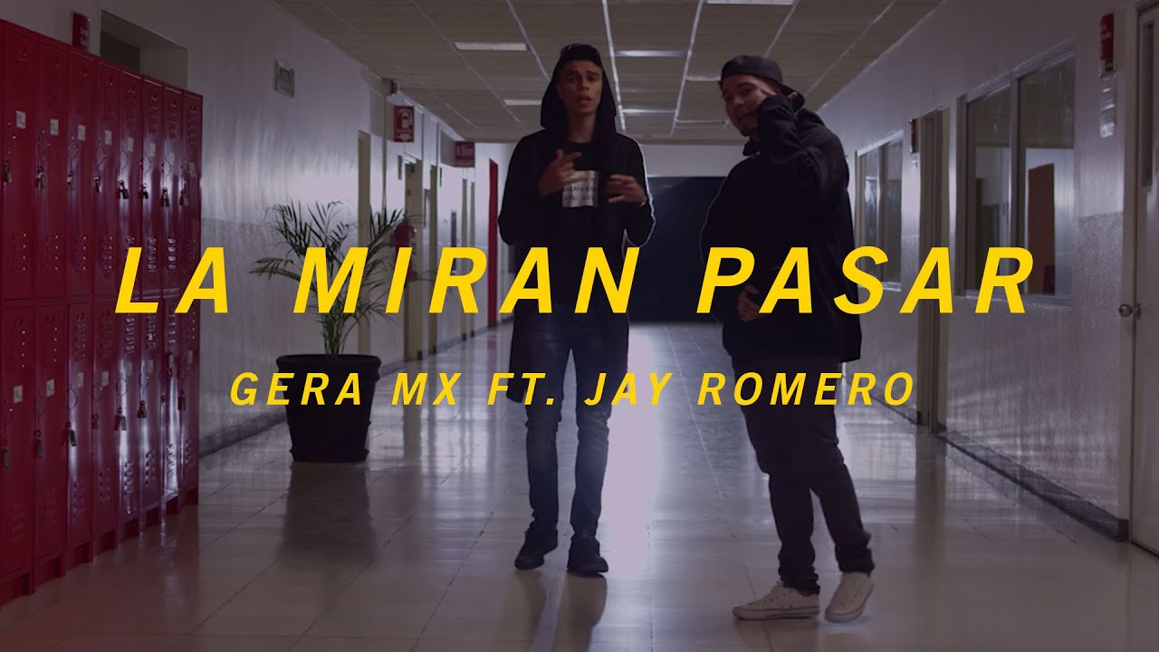 LA MIRAN PASAR // GERA MXM FT. JAY ROMERO