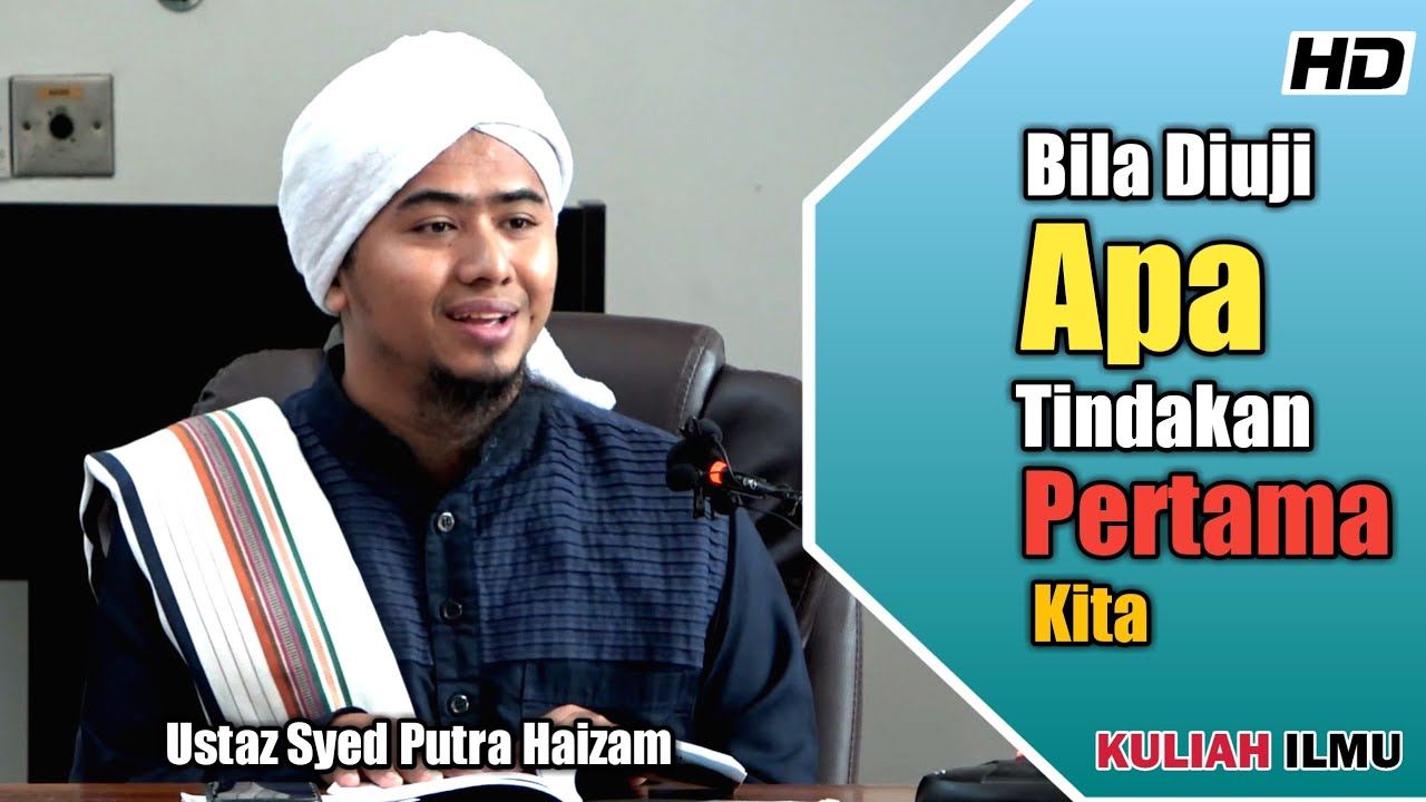 Bila Diuji, Apa Tindakan Pertama Kita ᴴᴰ | Ustaz Syed Putra Haizam