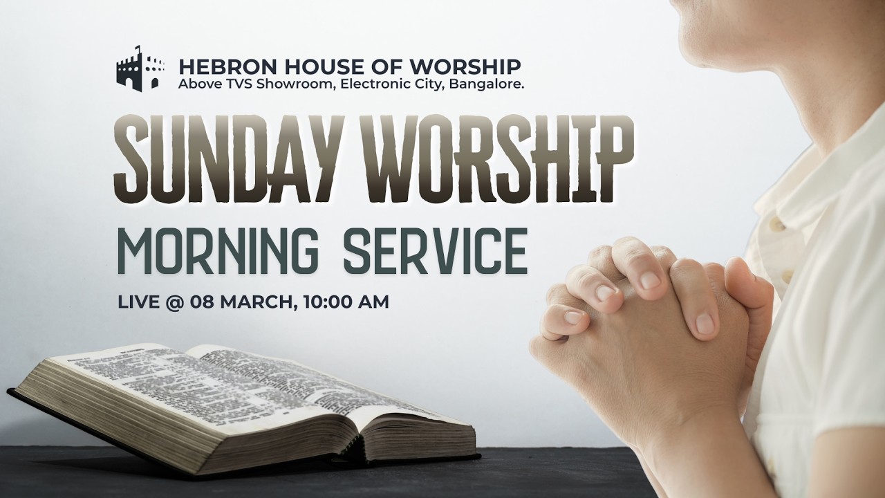 Morning Sunday Worship service I 08-03-2026 I Hebron Fellowship I Hebron Electronic City Bangalore