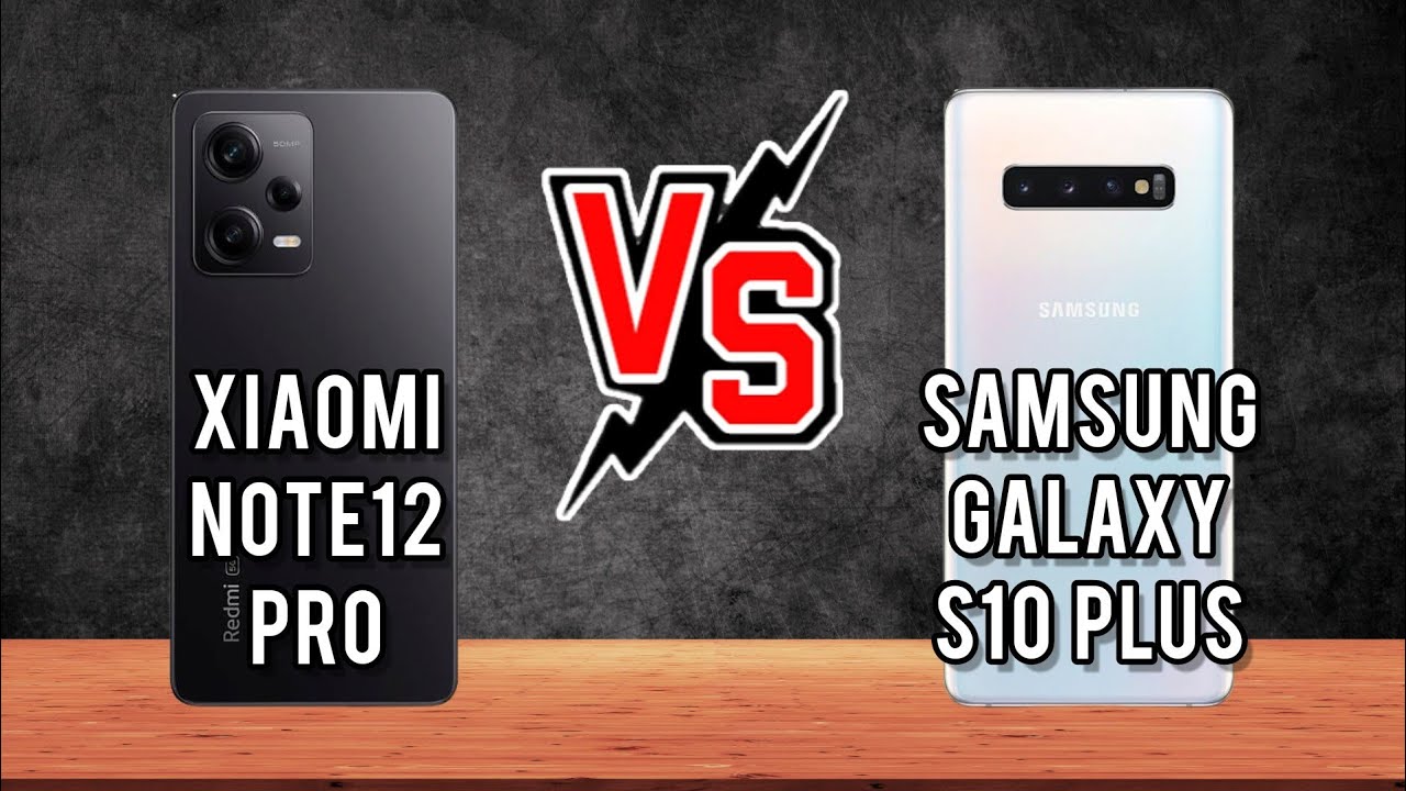 Xiaomi Note12 Pro vs Samsung S10 Plus/samsung s10 plus vs redmi note 12 pro/xiaomi note 12pro