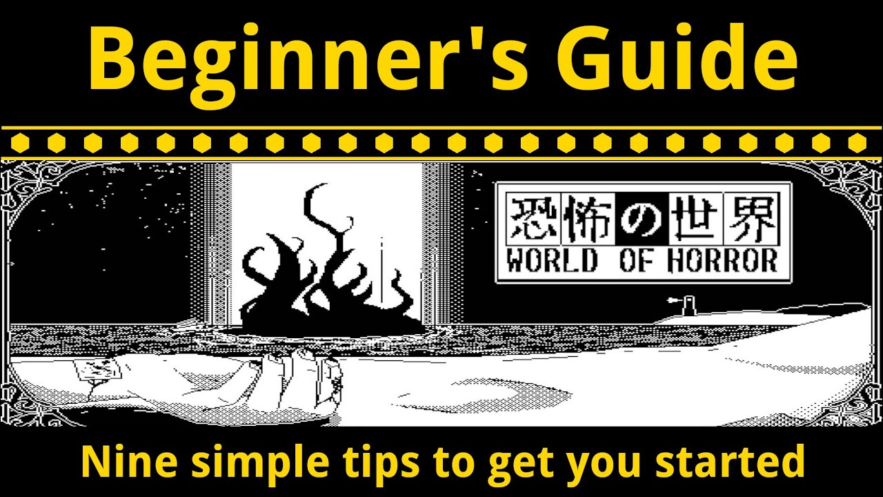 World of Horror Beginner's Guide – 9 Essential Tips and Strategies to Help You Survive the Madness