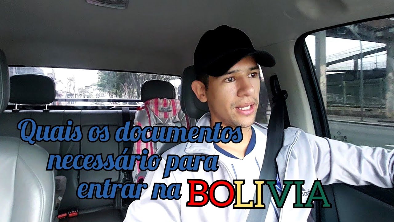 Os documentos necessários para entrar na Bolívia- de carro ou à pé!