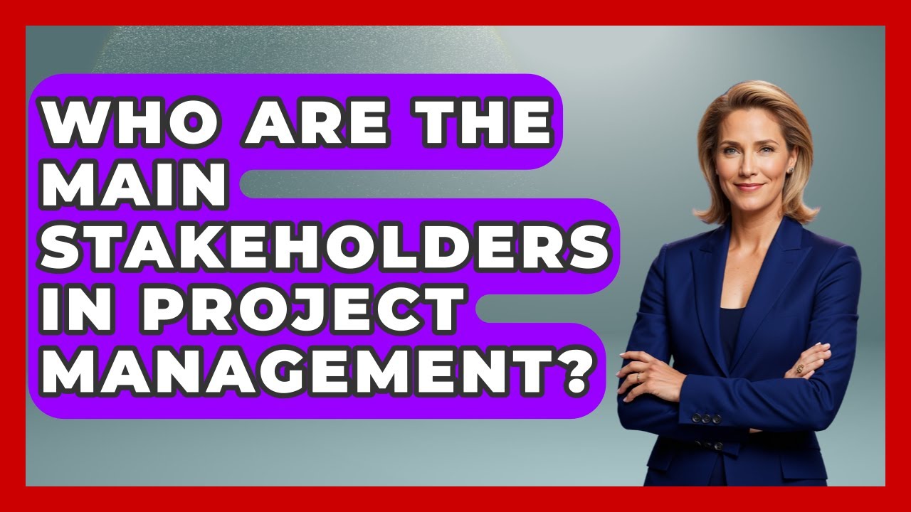 Who Are the Main Stakeholders in Project Management? | The Project Manager Toolkit News