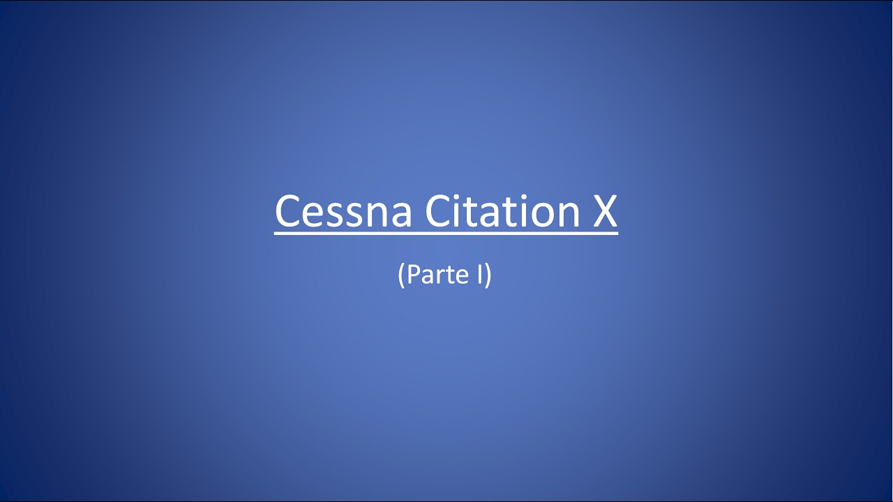 Cessna Citation X. Parte 1. Sistemas