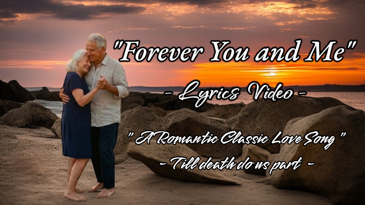 Forever You And Me (Lyrics) - A Classic Romantic Love Song 💞 | Heartfelt Ballad Song 