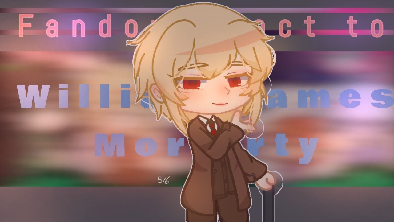 Fandom react to William James Moriarty [MTP]//5/6 // Read desc || •Waflertea•