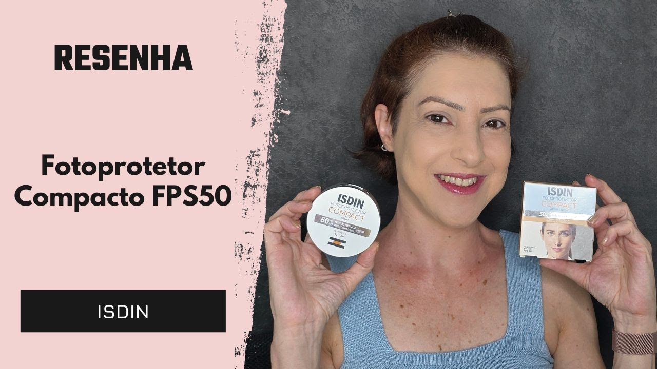 Resenha Fotoprotetor Compacto FPS50 Da ISDIN