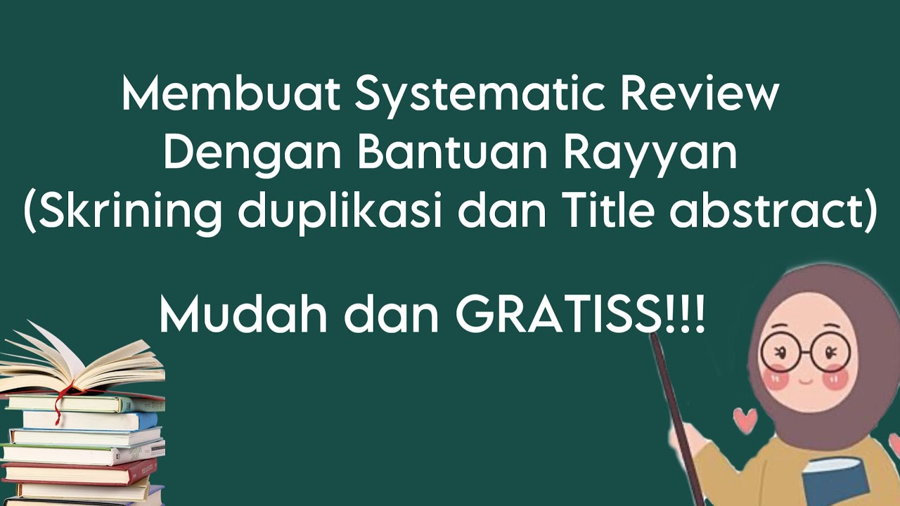 Create Systematic Review dengan aplikasi Rayyan Part 1: Deteksi duplikasi & Skrining Title/abstract