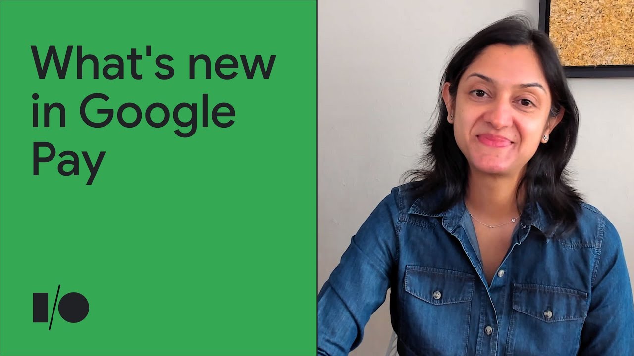 What's new in Google Pay | Keynote