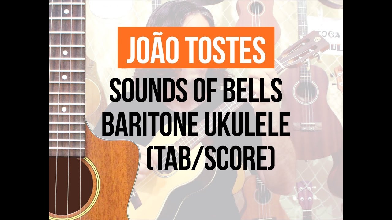 Jo&atilde;o Tostes - Sounds of Bells (Sons de Carrilh&otilde;es) - Baritone ukulele