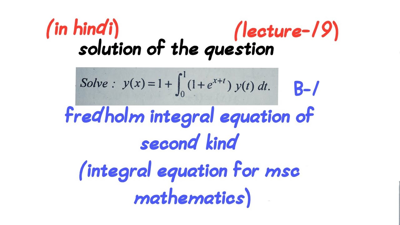 Fredholm integral equation of second kind with separable kernals||lecture-19||msc mathematics