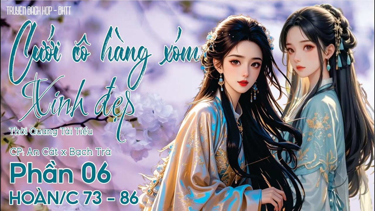 Cưới Cô Hàng Xóm Xinh Đẹp [BHTT] - P6 HOÀN - C : 73 - 86