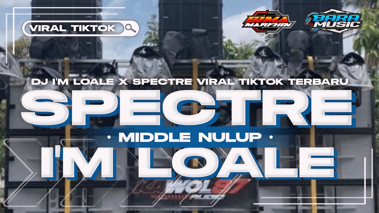 DJ IM LO ALE X SPECTRE MIDDLE NULUP NROTOK FULLBASS GLERR HOREG VIRAL TIKTOK TERBARU 2024 BARA MUSIC