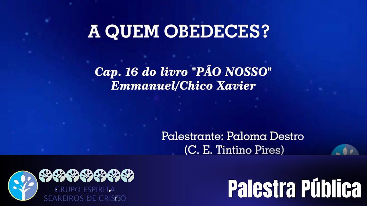 Palestra Espírita A Quem Obedeces?