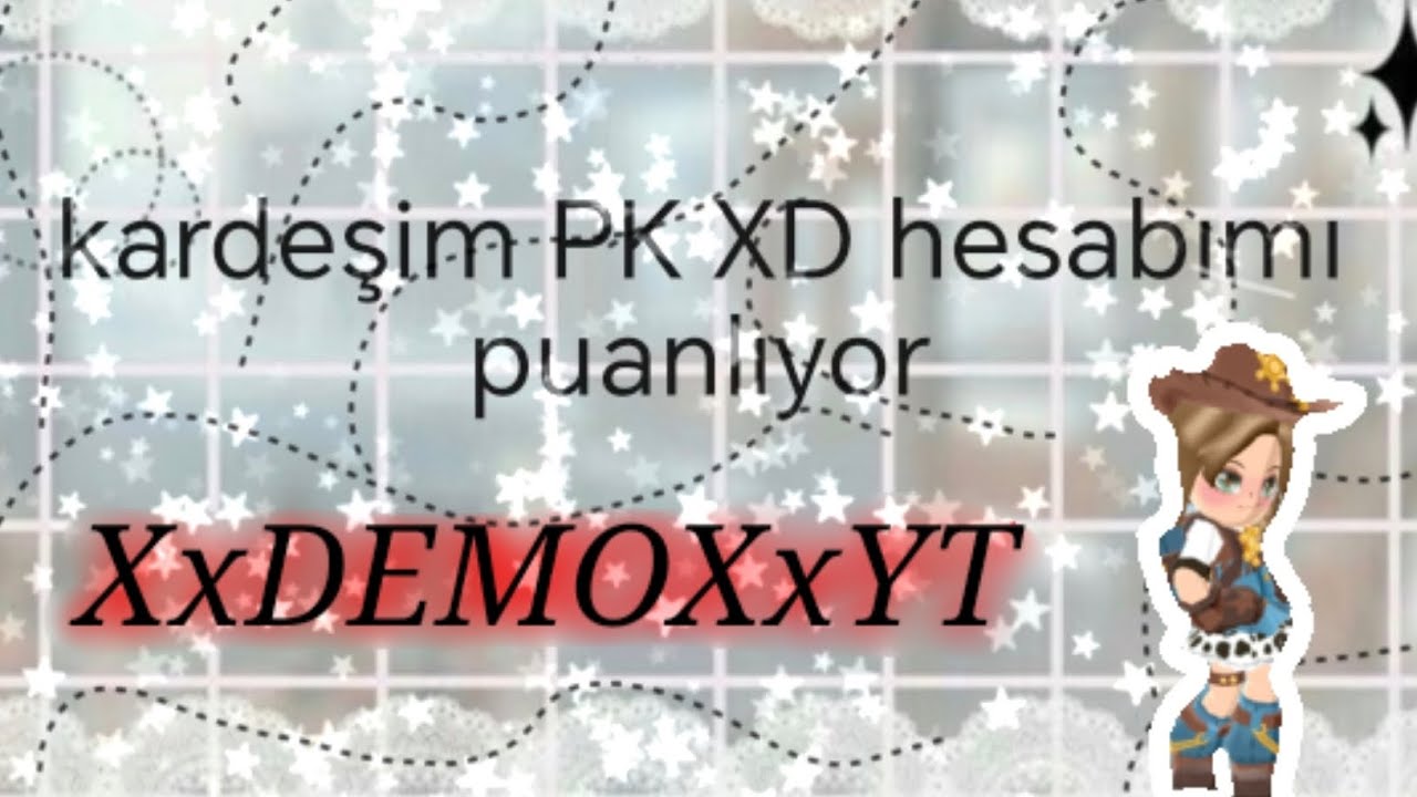 Kardeşim PK XD hesabımı puanlıyor🤩🤩 XxDEMOXxYT abone ol