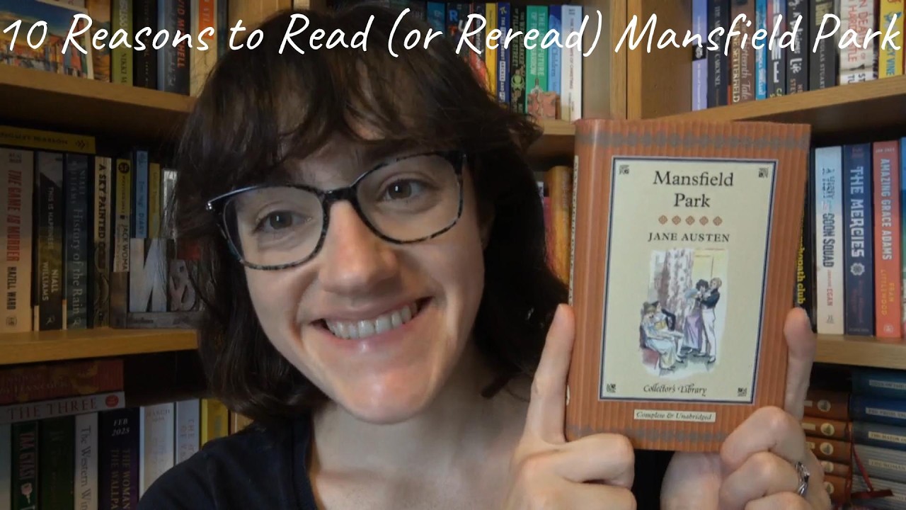 10 Reasons to Read (or Reread) Mansfield Park