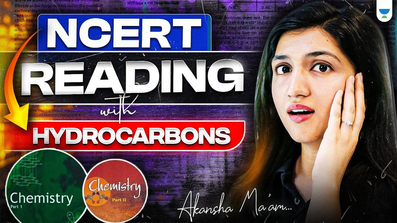Hydrocarbons - NCERT Reading | NEET 2025 | Akansha Ma'am