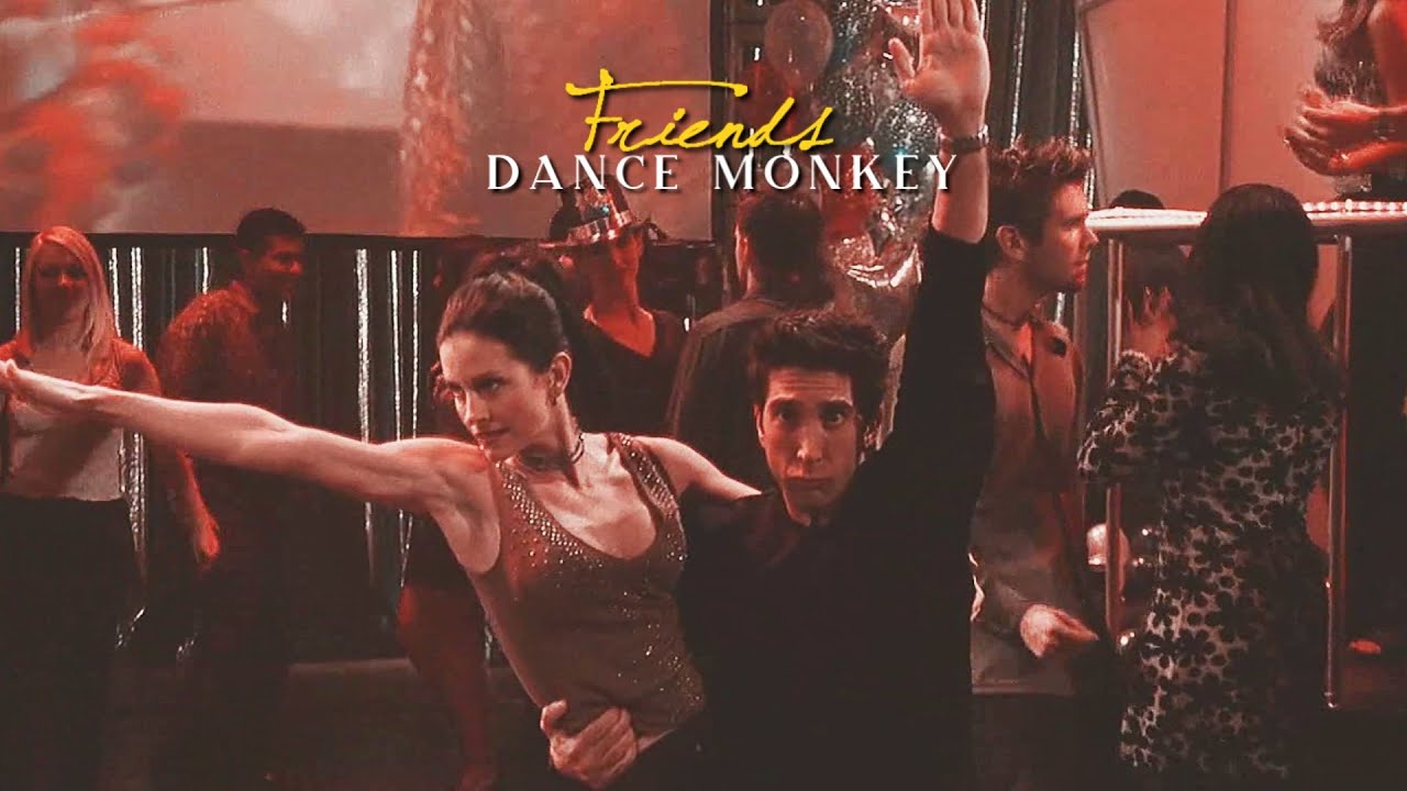 Dance Monkey || Friends