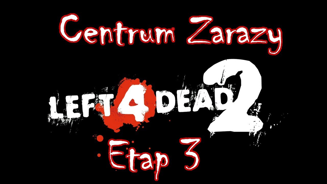 Left 4 Dead 2 #2 - Centrum Zarazy - Centrum Handlowe - Zgon (Zagrajmy PL Gameplay)