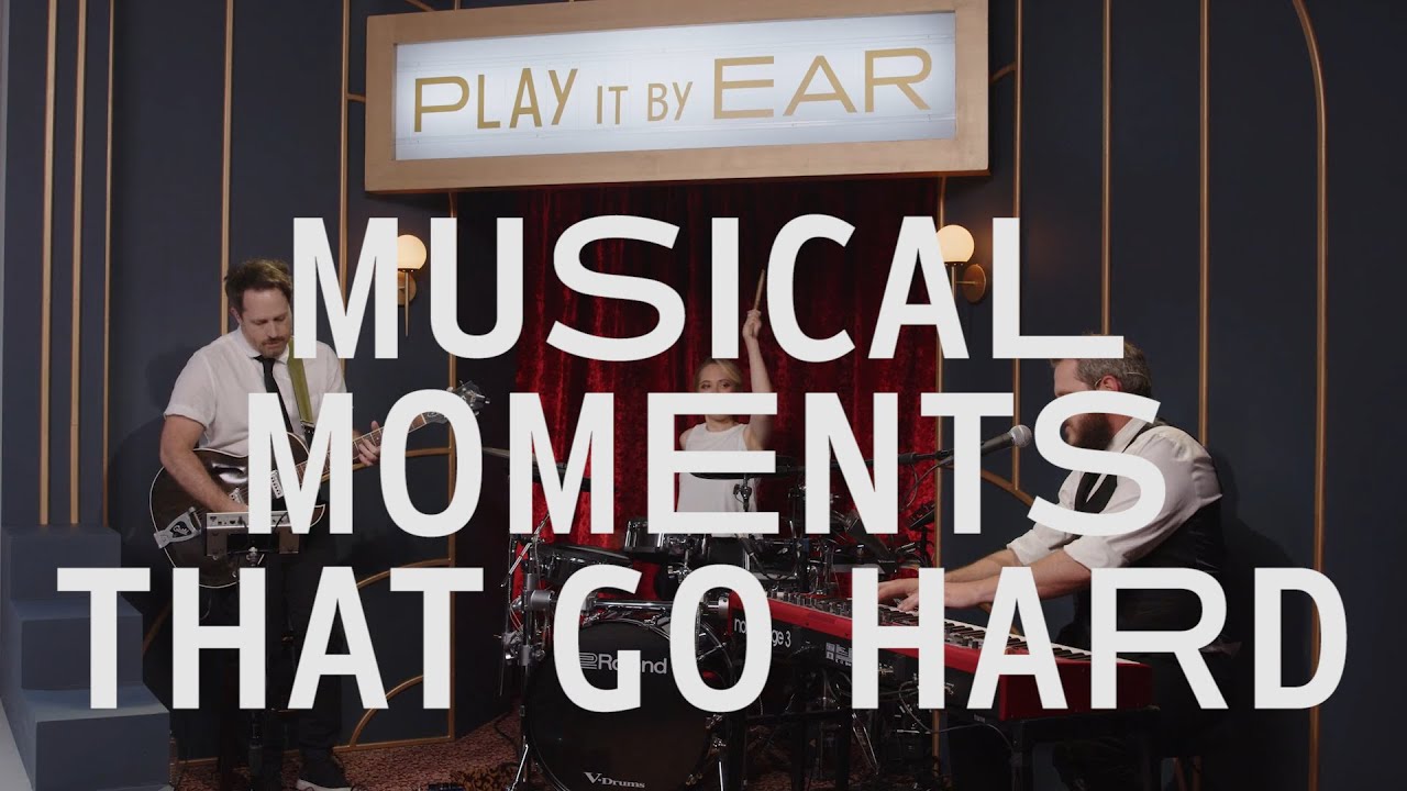 play it by ear musical moments that go hard