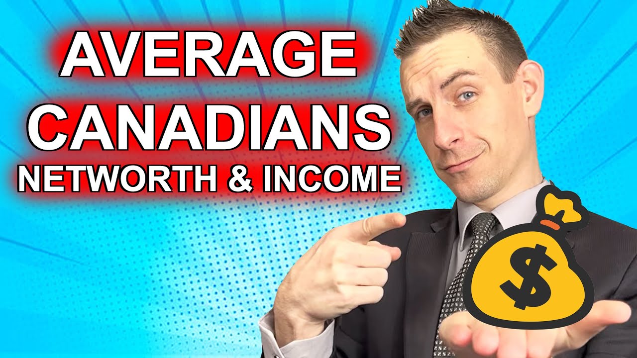The Average Canadian Income, Debt & Net Worth By Age