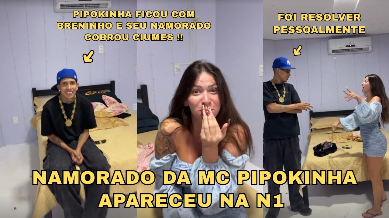 QUE LOUCURA 😬🔥!! NAMORADO DA MC PIPOKINHA APARECEU DO NADA NA N1 E FOI COBRAR CIUMES DELA !!