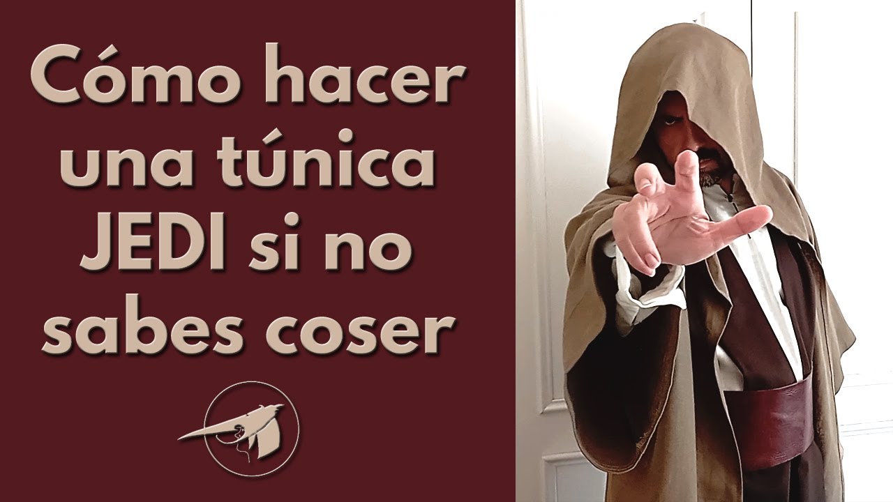Cómo hacer una túnica Jedi si no sabes de costura.