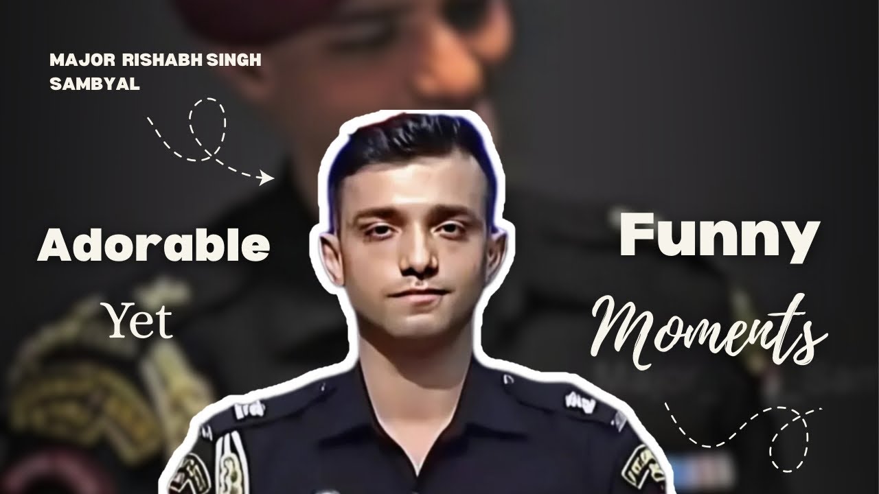 ✨ Adorable & Funny Ft. Major Rishabh Singh Sambyal #majorrishabhsinghsambyal #indianarmy #trending 