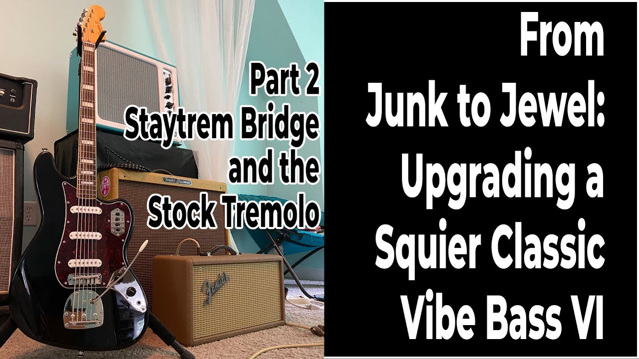 Squier Classic Vibe Bass VI Upgrades - Part 2 (of 6)