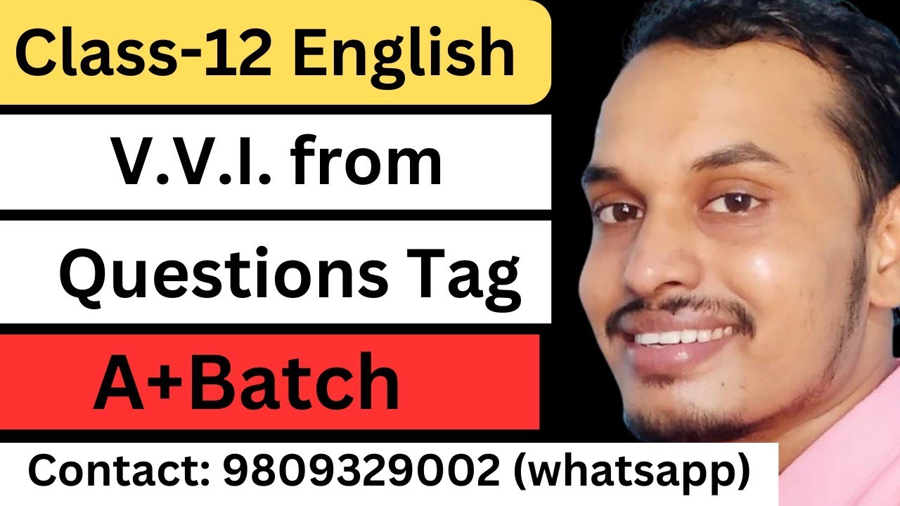 V.V.I. from Questions Tag | A+ Batch of Class-12th English | Online Class by Shyam Sir