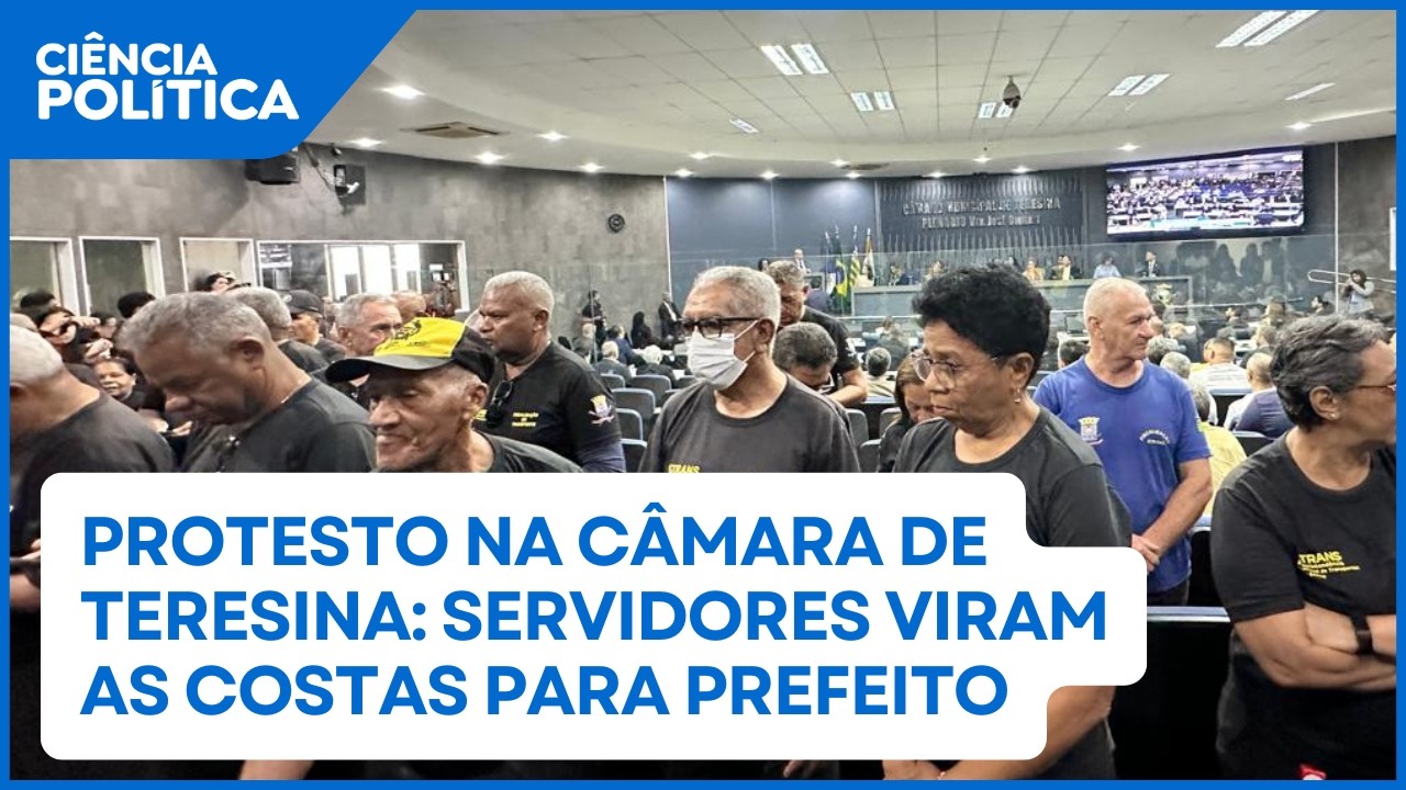 Protesto na Câmara de Teresina: Servidores viram as costas para Prefeito | Ciência Política