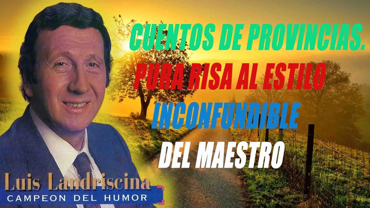 CUENTOS de Provincias. Pura Risa al Estilo Inconfundible del Maestro - Luis Landriscina