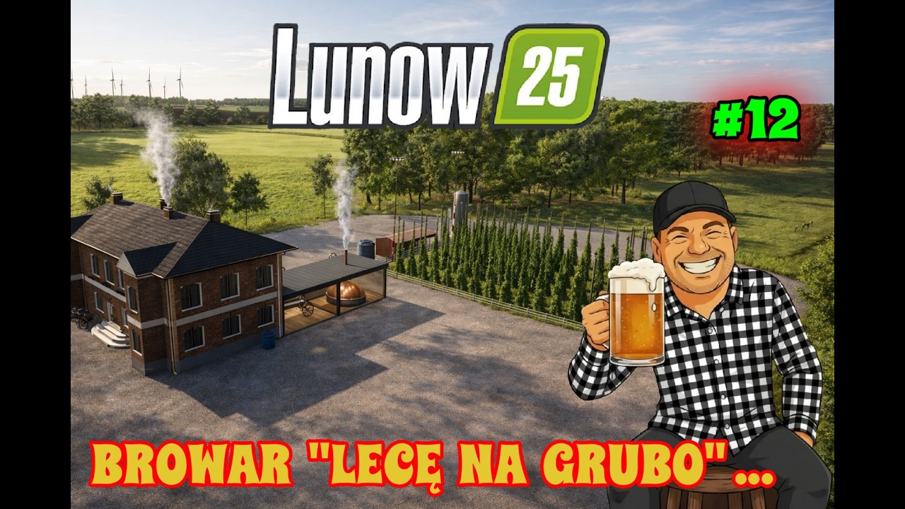 #fs25 🚜 #12  🔥 #LUNOW 🚜💰  ODC.12 ...idę na całość i będę produkował piwo.
