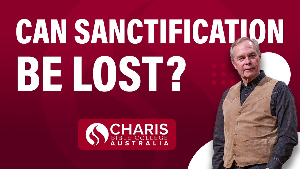 Can Sanctification Be Lost?