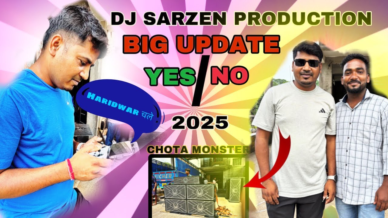 DJ SARZEN PRODUCTION 2025 HARIDWAR UPDATE🔥| Chota Monster का हुवा Khatarnak Testing😤 #djsarZen #2025