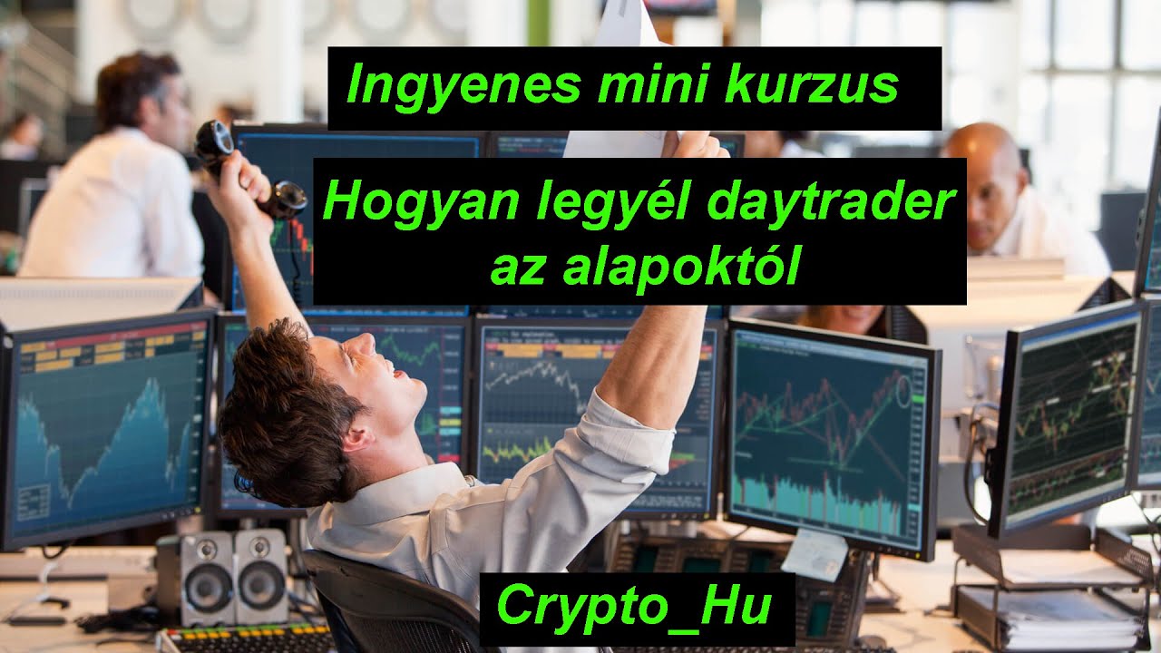 📈Hogyan legy&eacute;l daytrader🤑 (minikurzus első r&eacute;sz)