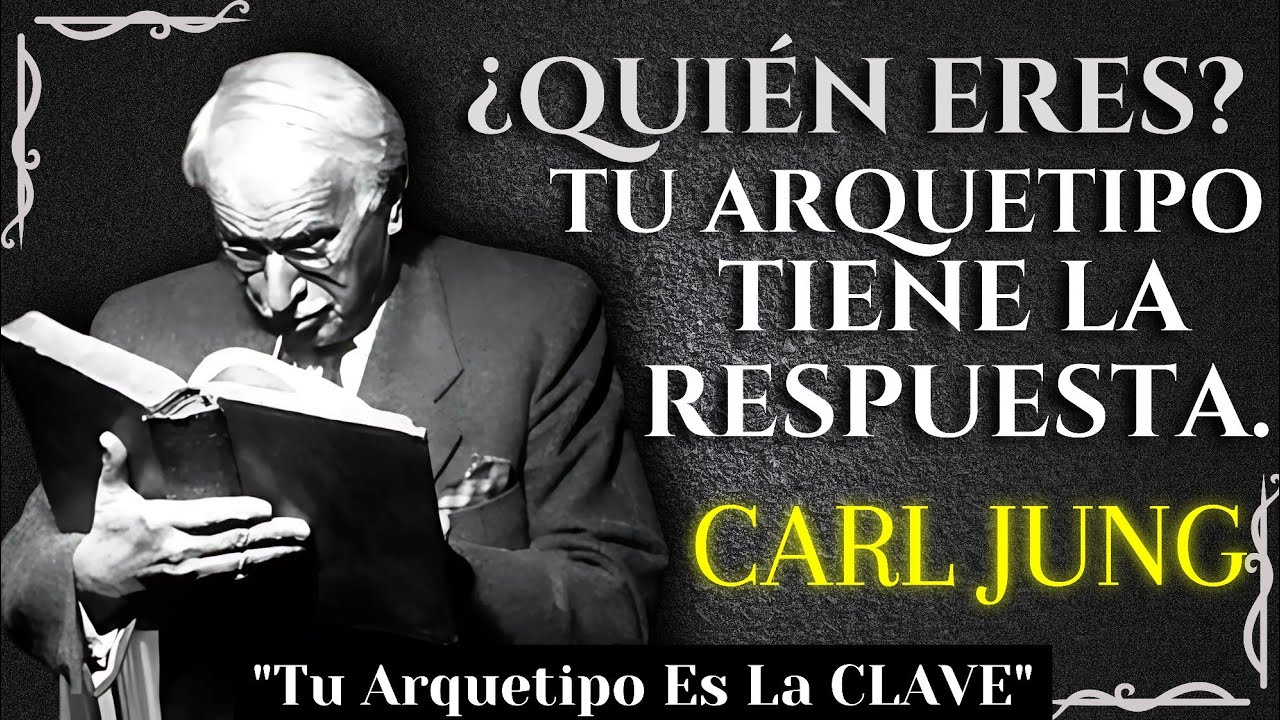 Si Reconoces Tu Arquetipo, Entender&aacute;s Tu Camino &ndash; Carl Jung