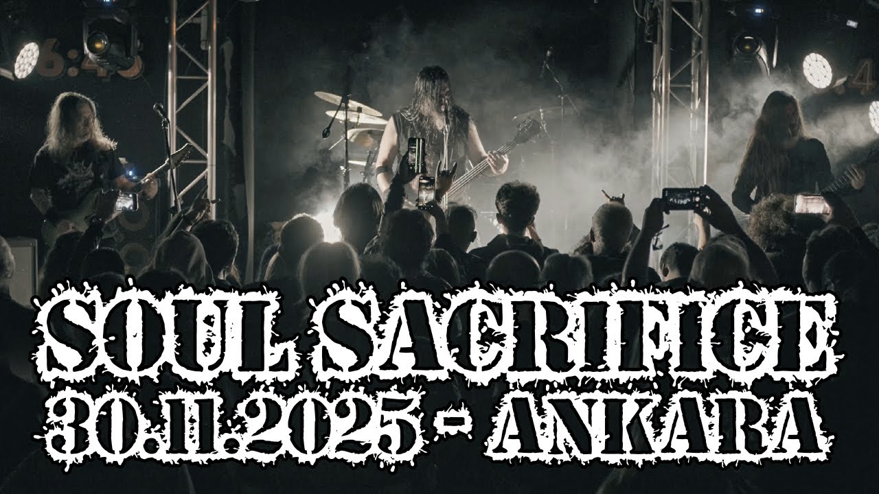 SOUL SACRIFICE - 30.11.2025 - 6:45 ANKARA