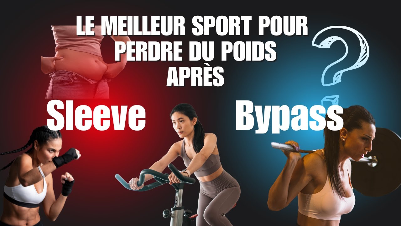 Meilleur et pire sport pour PERDRE du poids après une Sleeve ou un Bypass