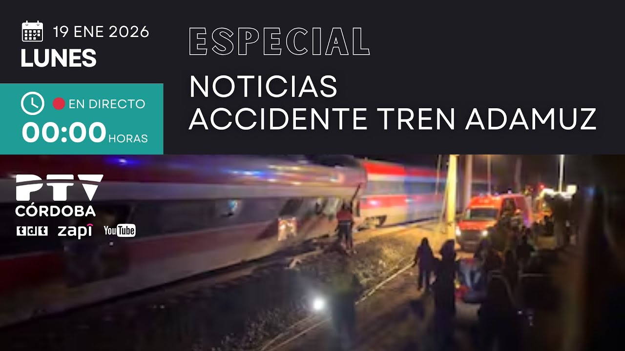 🔴 Especial Accidente Trenes en Adamuz - PTV Andalucia | Córdoba | 19 ene 2026